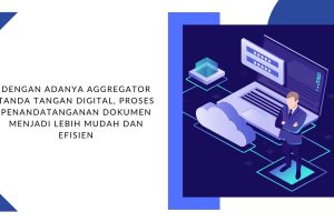 Aggregator Tanda Tangan Digital di Indonesia