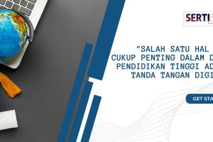 Arti Pentingnya Tanda Tangan Digital Bagi Pendidikan Tinggi